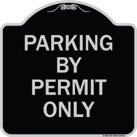 Parking By Permit Only Heavy-Gauge Aluminum Architectural Sign